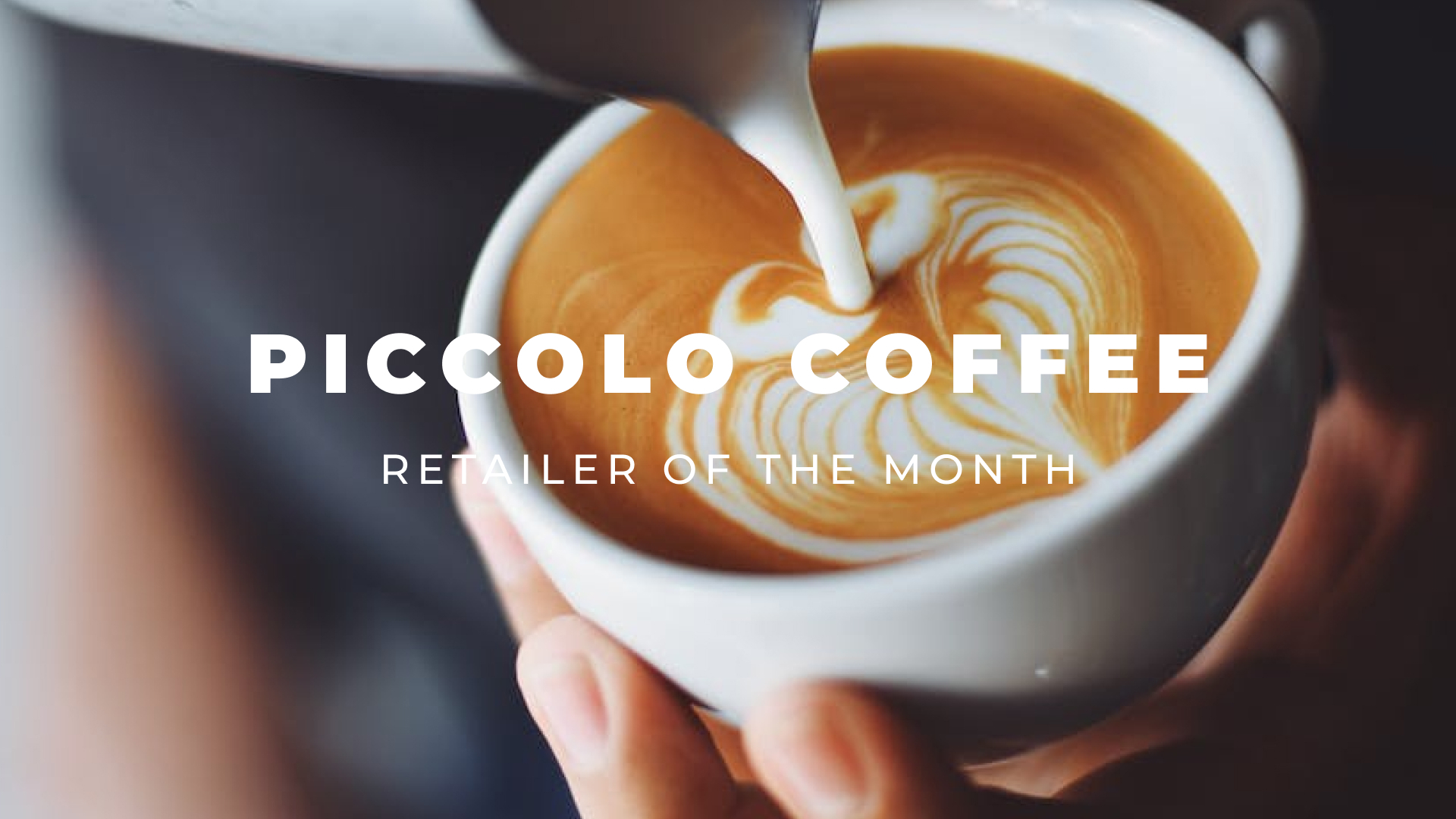 Retailer of the month: Piccolo Coffee